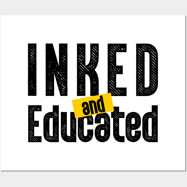 Inked and Educated Wall Art by iKaseindustry